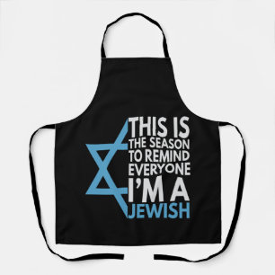 Tablier This is the Season to remind everyone i'm a Jewish