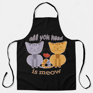 Tablier Tout ce dont vous avez besoin est moi chats de la 
