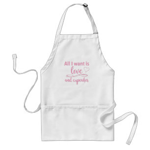 Tablier Tout ce que je veux, c'est l'amour et les cupcakes