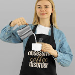 Tablier Trouble du café obsessionnel | Cute Barista<br><div class="desc">Cet amusant tablier amoureux du café propose une tasse de java vapeur au-dessus des mots mignons Obsessive Coffee Disorder. Un tablier café cool pour un barista.</div>