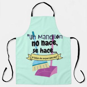 Tablier un mandilon no nace, se hace, .