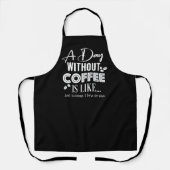 Tablier Une Journée Sans Café, C'Est Comme... Imprimer la  (Recto)