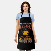 Tablier Une journée sans café, c'est juste plaisanter (Porté)