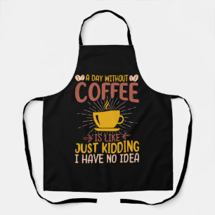 Tablier Une journée sans café, c'est juste plaisanter
