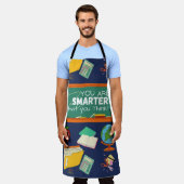 TABLIER VOUS ÊTES INTELLIGENT QUE VOUS PENSEZ, ENSEIGNANT, (Porté)