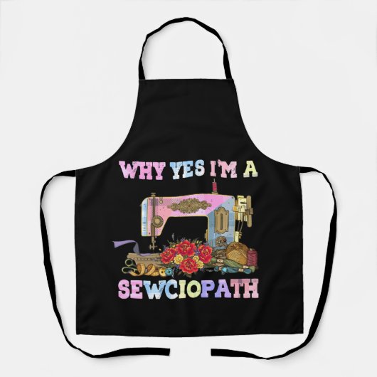 Tablier Why Yes I'm A Sewciopath Sewing Quilts (Recto)
