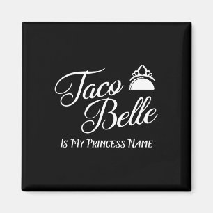 Taco Belle is mijn prinses naam - Funny Pun Cinco Magneet