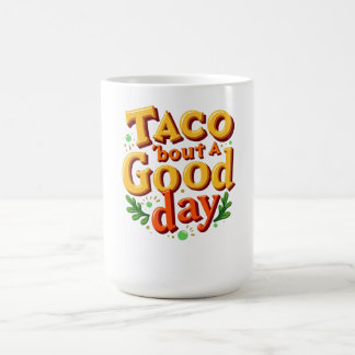 Taco 'bout een Goede Dag - Woordspeling met Eten Koffiemok