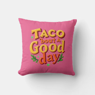 Taco 'bout een Goede Dag - Woordspeling met Eten Kussen