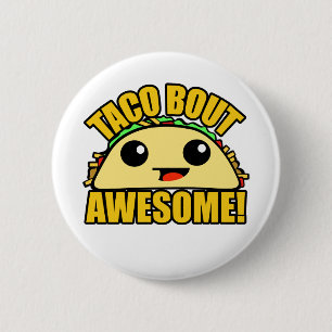 Taco Bout Geweldige Ronde Button 5,7 Cm
