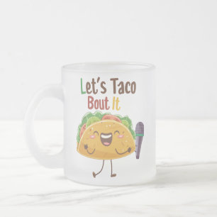 Taco Bout It Frosted Mug