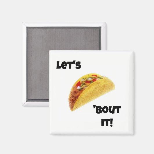 Taco 'Bout It ! Magnet (Recto/Verso)