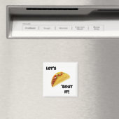 Taco 'Bout It ! Magnet (In Situ (Lave-vaisselle))