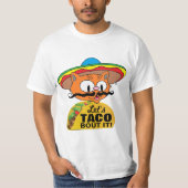 Taco Bout It ! Taco Pun T-Shirt (Devant)