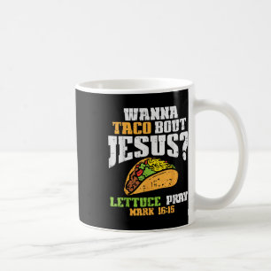 Taco Bout Jesus Lettuce Pray Cinco De Mayo Christi Koffiemok