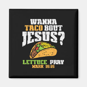 Taco Bout Jesus Lettuce Pray Cinco De Mayo Christi Magneet