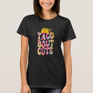 Taco Bout kat kat dye Groovy national Tacos d T-shirt