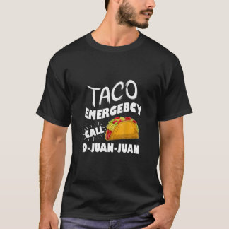 Taco Emergency Call 9 Juan Juan, Funny Cinco De Ma T-shirt