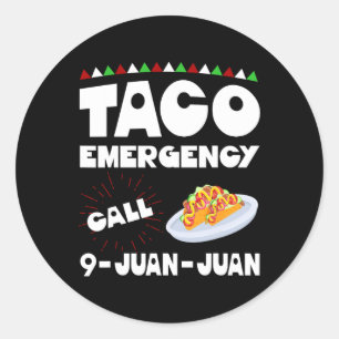Taco Emergency Call 9 Juan Juan Shirt Funny Cinco Ronde Sticker