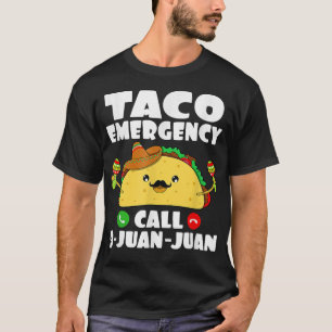 Taco Emergency T Shirt Call 9 Juan Funny Cinc