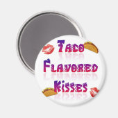 Taco Flavored Kisses Magneet (Voorkant / Achterkant)
