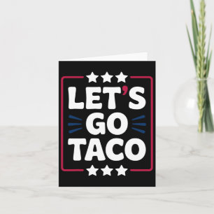 Taco Funny Let's Go Bold Statement Humor Graphic Kaart