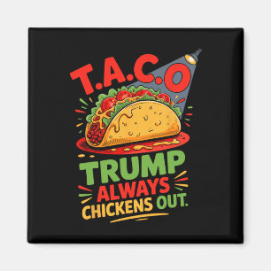 Taco Humor Trumps altijd kippen uit Taco Amerika Magneet