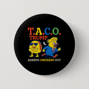 Taco Humor Trumps altijd kippen uit Taco Amerika Ronde Button 5,7 Cm