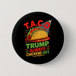 Taco Humor Trumps altijd kippen uit Taco Amerika Ronde Button 5,7 Cm