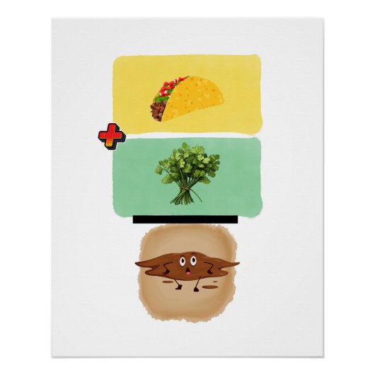 Taco + Koriander = Grappige diarree Perfect Poster (Voorkant)