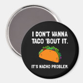 Taco Nacho Problem Magneet (Voorkant / Achterkant)