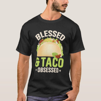 Taco Obsoned Mexican Food Tacos Quote T-shirt