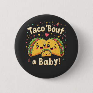 Taco 'Over een Baby zwangerschap Tao Cinco De Mayo Ronde Button 5,7 Cm