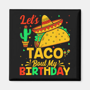 Taco over mijn verjaardag mexicaans eten cinco de magneet