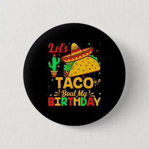 Taco over mijn verjaardag mexicaans eten cinco de ronde button 5,7 cm