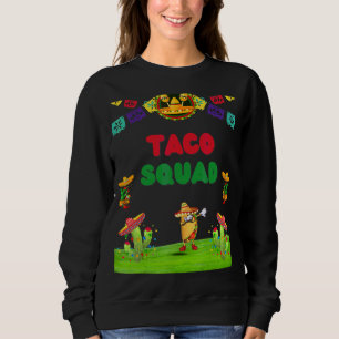 Taco Squad Dabbing Taco Sombrero Cinco De Mayo Mex Trui