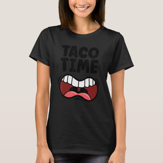 Taco Time Tacos Mexican Food Hungry Mouth T-shirt (Voorkant)