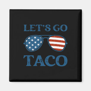 Taco Trump 2025 Retro Sungles Funny Let's Go Taco Magneet