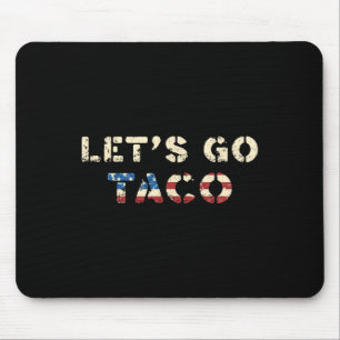 Taco Trump Ontwijkt Altijd Funny T.a.c.o Laten we Muismat