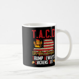 Taco Trump Piept Altijd Terug Grappig Laten We Gaa Koffiemok