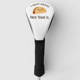 Taco'Bout it Funny Word Play Food Pun Humor Golfheadcover