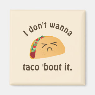 Taco'Bout it Funny Word Play Food Pun Humor Magneet