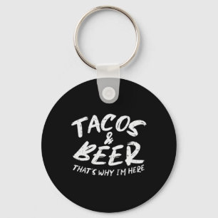 Tacos Beer waarom ik hier ben Pub Cinco de Mayo Dr Sleutelhanger