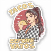 Tacos Before Vatos Chicana Latina Funny Foodie Sticker (Voorkant)