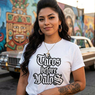 Tacos before Vatos Funny T-shirt