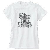 Tacos before Vatos Funny T-shirt