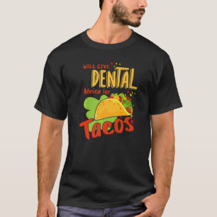 Tacos Dentist Assistant Dental H T-shirt
