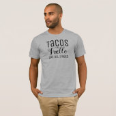 Tacos en Trello zijn alles wat ik nodig heb. T-shirt (Voorkant volledig)