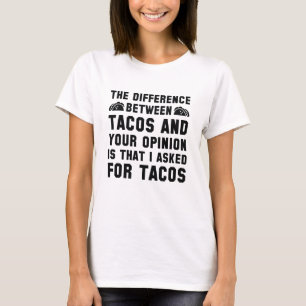 Tacos en uw mening t-shirt