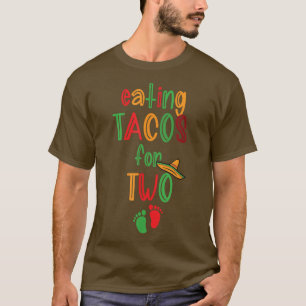 Tacos eten voor twee grappige zwangerschapsuitkond t-shirt